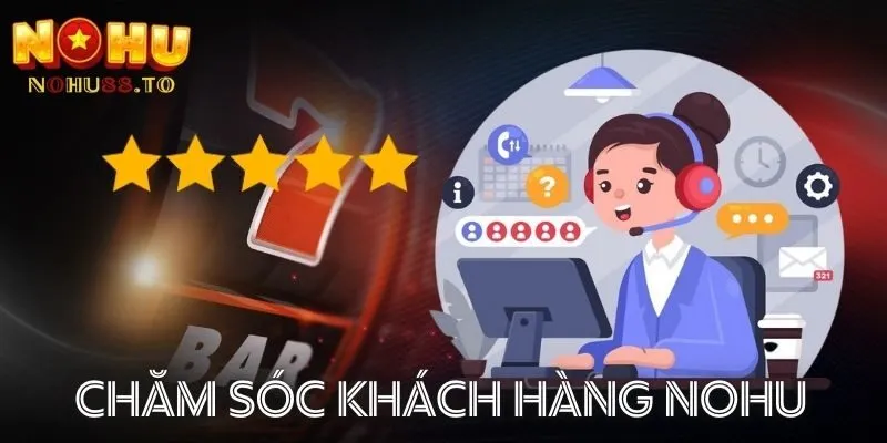 cham-soc-khach-hang-nohu